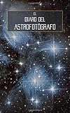 El Diaro Del Astrofotógrafo (Spanish Edition)